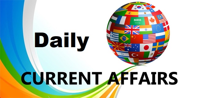 Daily Current Affairs for All Exam